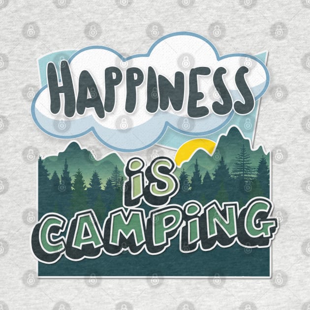 Happiness Is Camping - Typographic Outdoors Lover Gift by DankFutura